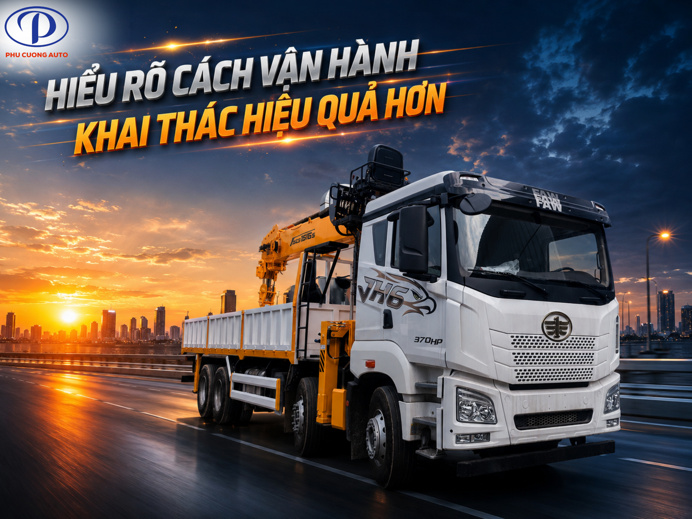 vận hành xe cẩu faw jh6 4 chân hiệu quả nhất 